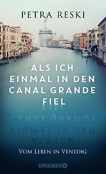 Als ich einmal in den Canal Grande fiel