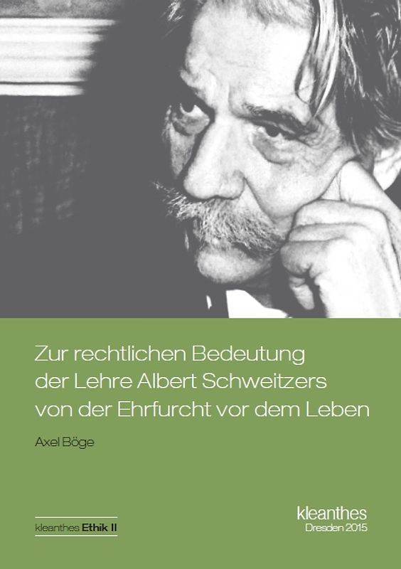 Zur rechtlichen Bedeutung der Lehre Albert Schweitzers von der Ehrfurcht vor dem Leben