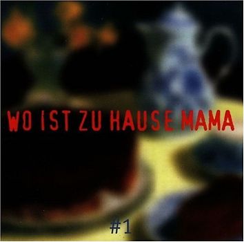 Various - Wo Ist Zuhause Mama