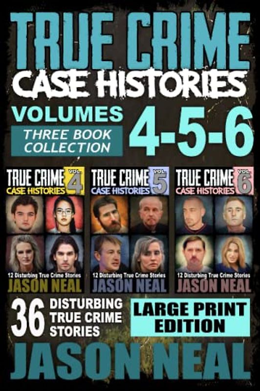 True Crime Case Histories - (Books 4, 5, & 6) LARGE PRINT EDITION