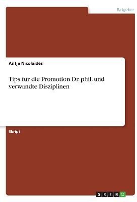 Tips für die Promotion  Dr. phil. und verwandte Disziplinen
