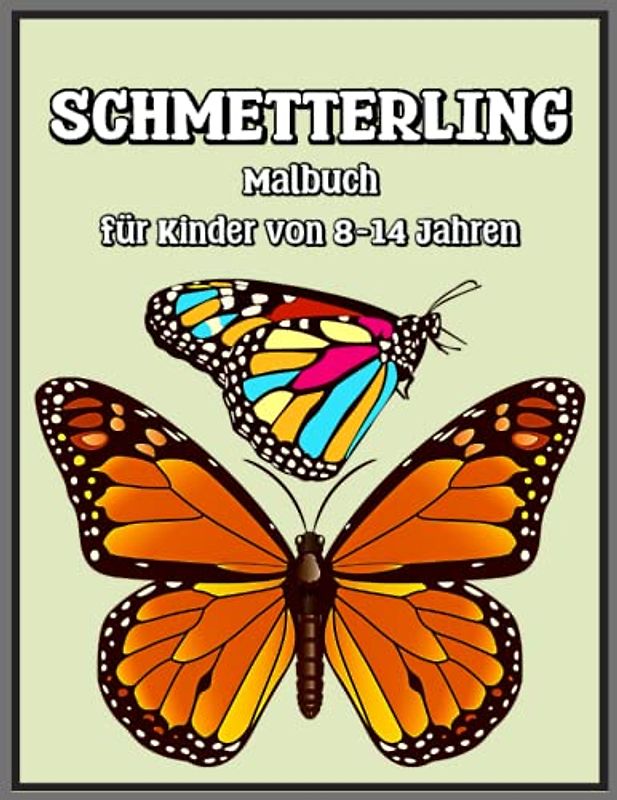 SCHMETTERLING Malbuch für Kinder von 8-14 Jahren: Einzigartige Schmetterlings-Malvorlagen, lustiges Aktivitätsbuch für Kinder
