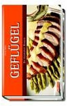 Geflügel. Die klassischen Rezepte