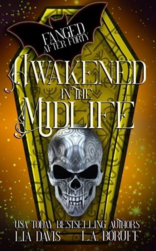 Awakened in the Midlife: A Paranormal Women's Fiction Novel (Fanged After Forty, Band 8)