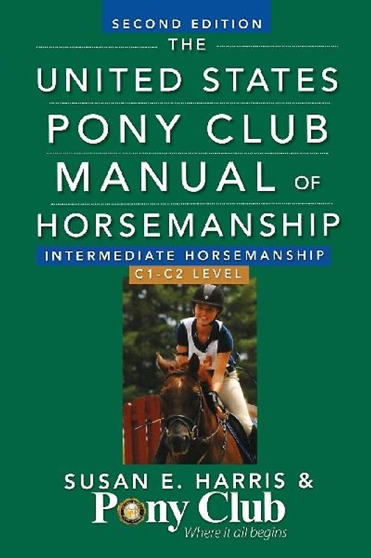 The United States Pony Club Manual of Horsemanship