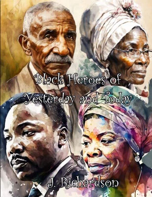 Black Heroes of Yesterday and Today