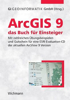 ArcGIS 9 - das Buch für Einsteiger