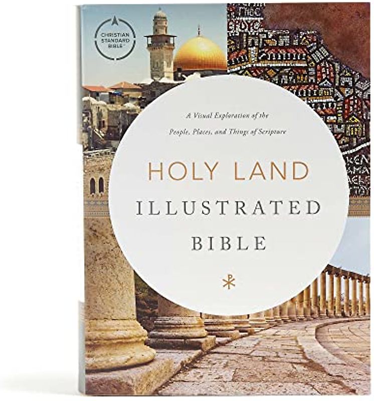 CSB Holy Land Illustrated Bible, Hardcover: A Visual Exploration of the People, Places, and Things of Scripture