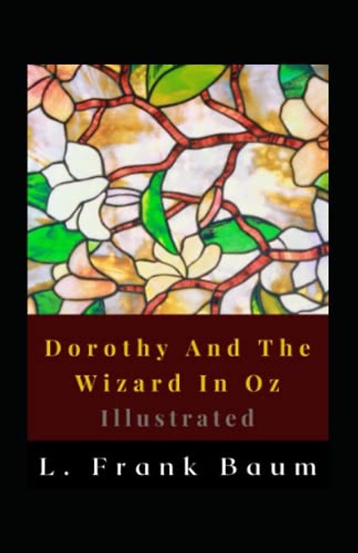 Dorothy And The Wizard In Oz Illustrated