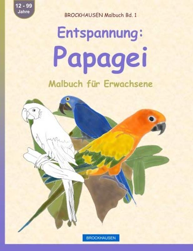 BROCKHAUSEN Malbuch Bd. 1 - Entspannung: Papagei: Malbuch für Erwachsene