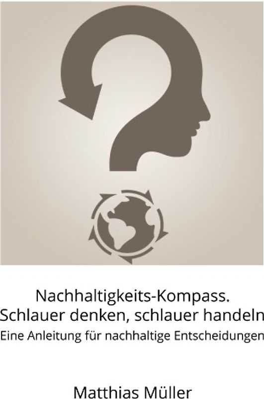 Nachhaltigkeits-Kompass. Schlauer denken, schlauer handeln