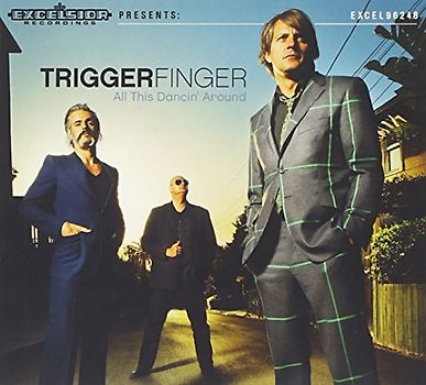 Triggerfinger - All This Dancin'...