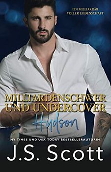 Milliardenschwer und undercover ~ Hudson: Ein Milliardär voller Leidenschaft, Buch 15
