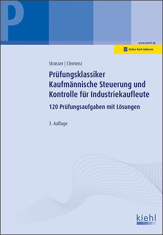 Prüfungsklassiker Kaufmännische Steuerung und Kontrolle für Industriekaufleute
