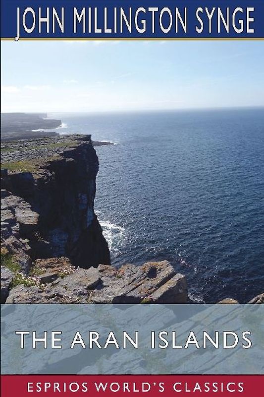The Aran Islands (Esprios Classics)