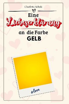 Eine Liebeserklärung an  die Farbe Gelb