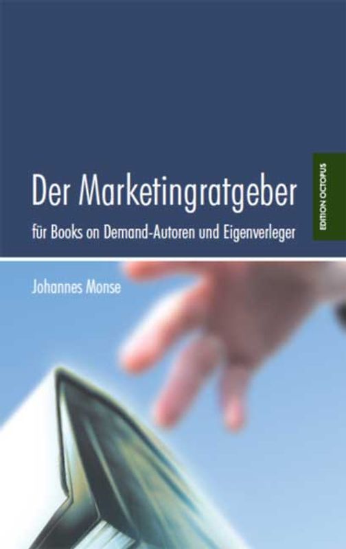 Der Marketingratgeber für Books on Demand-Autoren und Eigenverleger