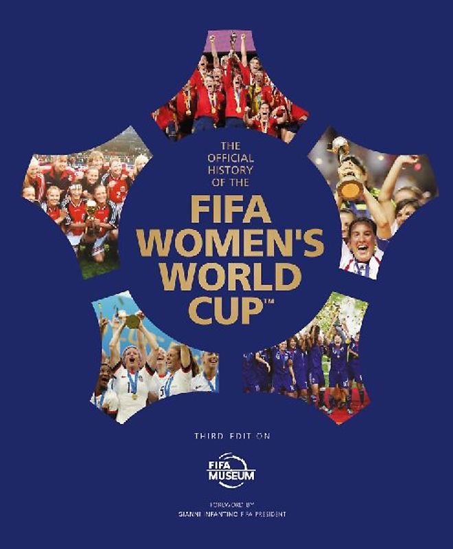 The Official History of the Fifa Women's World Cup