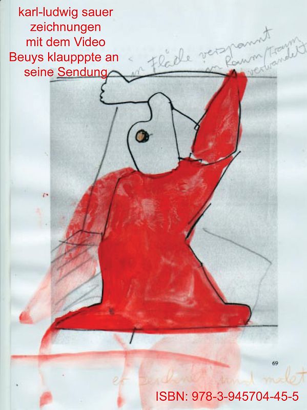 Ja ja...- Zeichnungen 1973 überarbeitet 2004 angereichert 2015 mit: Beuys klaupppte an seine Sendung