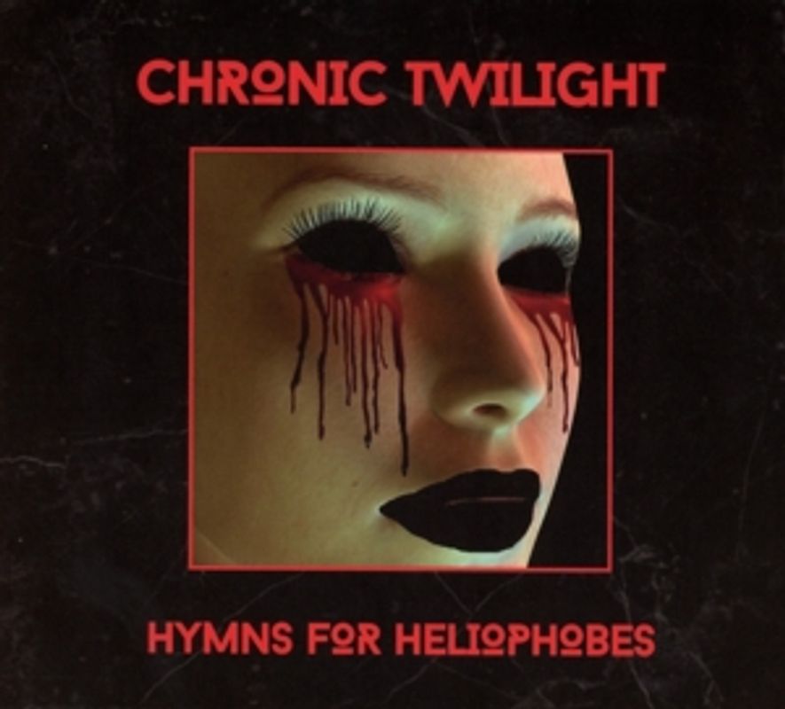 Chronic Twilight - Hymns for Heliophobes