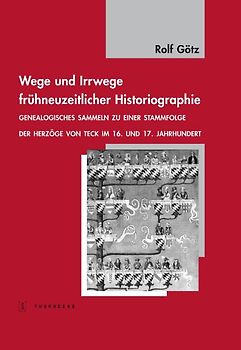 Wege und Irrwege frühneuzeitlicher Historiographie
