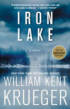 Iron Lake (20th Anniversary Edition): A Novel (Cork O'Connor Mystery Series, Band 1)
