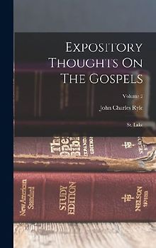 Expository Thoughts On The Gospels: St. Luke; Volume 2