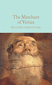 The Merchant of Venice: William Shakespeare (Macmillan Collector's Library, 39, Band 39)