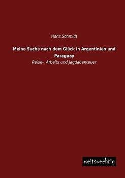 Meine Suche nach dem Glück in Argentinien und Paraguay