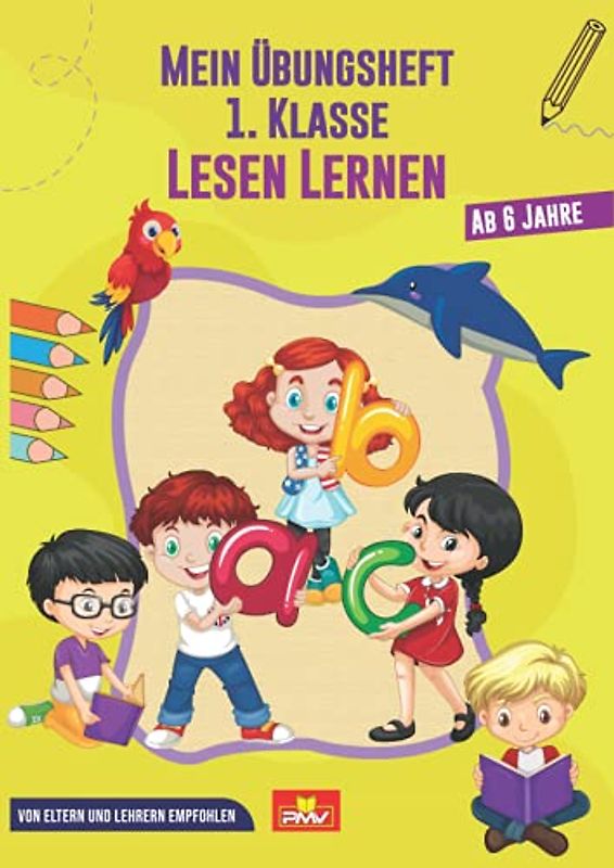 Mein Übungsheft 1. Klasse Lesen lernen: ab 6 Jahre / von Eltern und Lehrern empfohlen