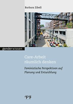 Care-Arbeit räumlich denken