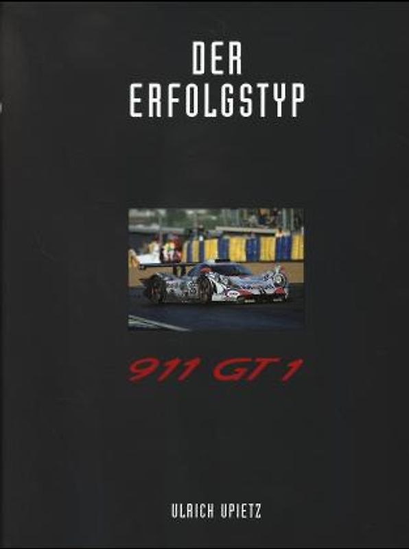 Porsche 911 GT1 1999. Der Erfolgstyp