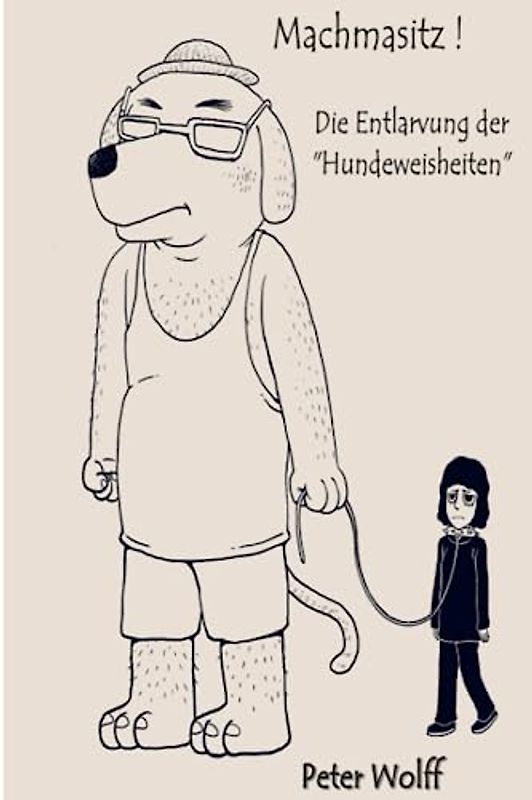 Machmasitz: Die Entlarvung der Hundeweisheiten