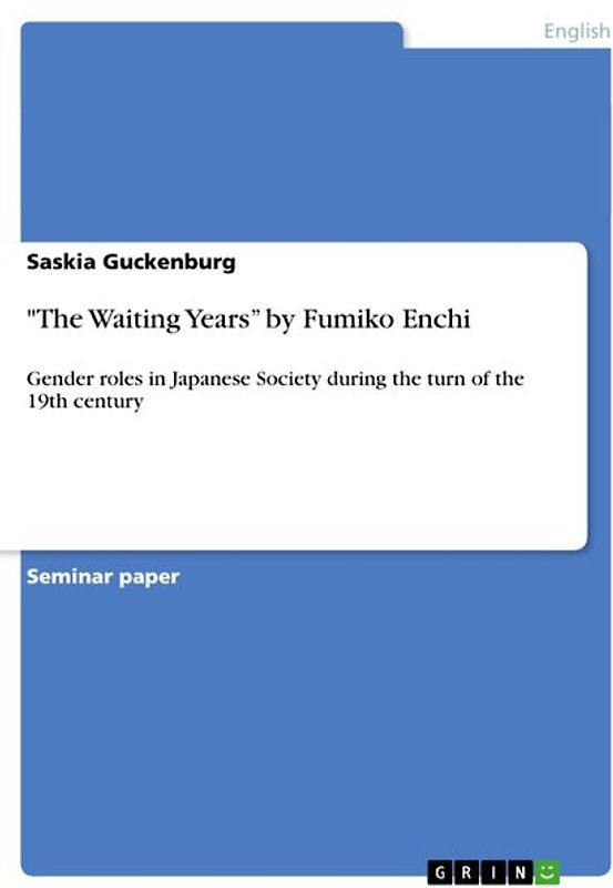 "The Waiting Years” by Fumiko Enchi. Gender roles in Japanese Society during the turn of the 19th century
