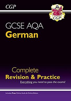 GCSE German AQA Complete Revision & Practice (with Online Edition & Audio)