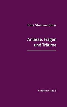 Anlässe, Fragen und Träume