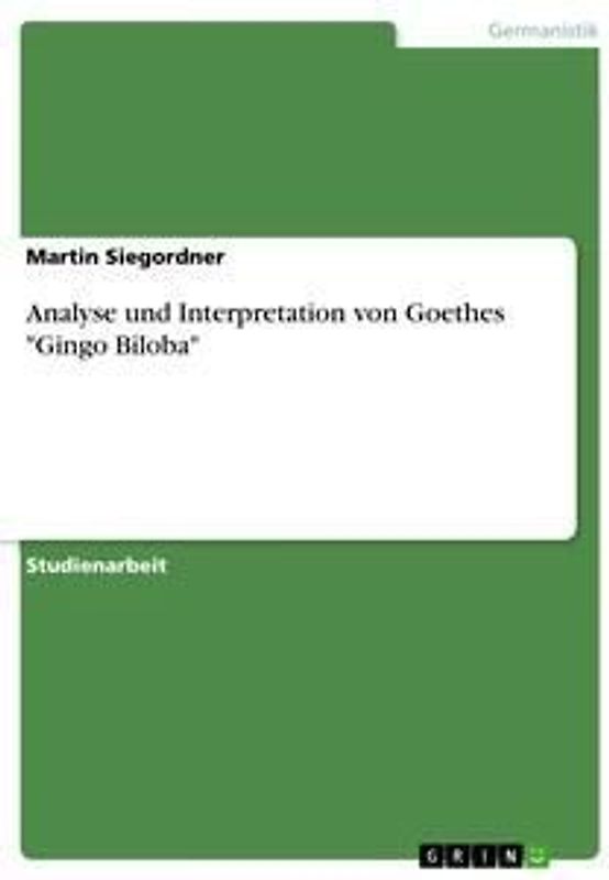 Analyse und Interpretation von Goethes "Gingo Biloba"