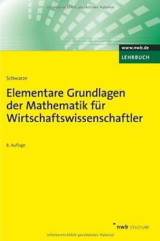 Elementare Grundlagen der Mathematik für Wirtschaftswissenschaftler