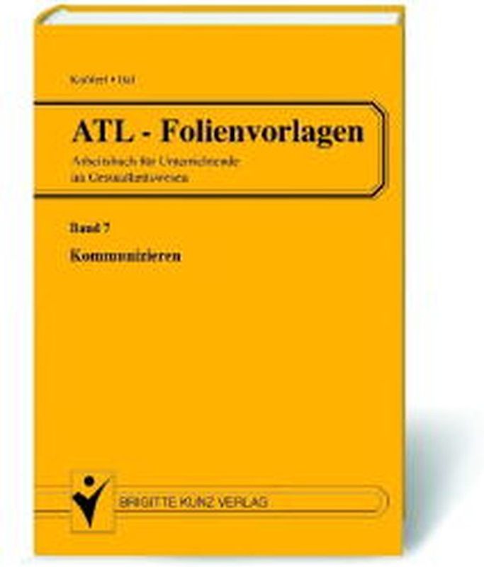 ATL - Folienvorlagen. Folienvorlagen und Arbeitsblätter für Unterrichtende... / Kommunizieren