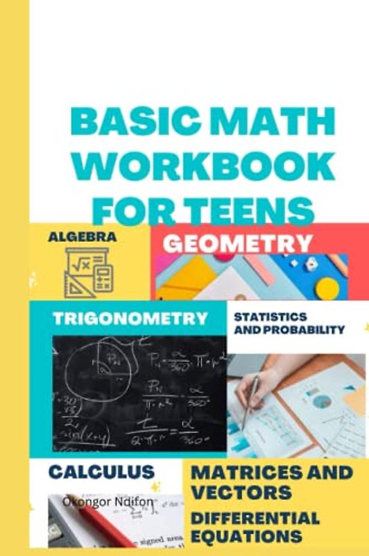BASIC MATH WORKBOOK FOR TEENS: MATH PRACTICE WORKBOOK