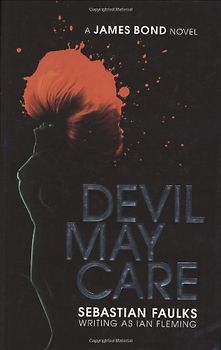 Devil may care - Sebastian Faulks [Hardcover]
