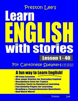 Preston Lee's Learn English With Stories Lesson 1 - 40 For Cantonese Speakers (Preston Lee's English For Cantonese Speakers)