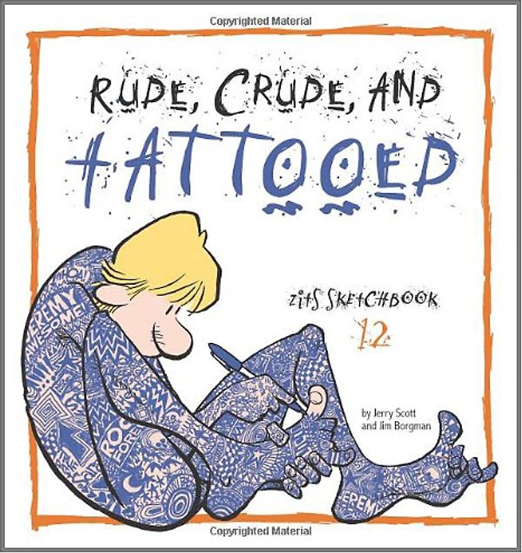 Rude, Crude, and Tattooed (Zits Sketchbook) - Jerry Scott