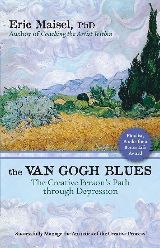 The Van Gogh Blues: The Creative Person's Path Through Depression - Eric Maisel