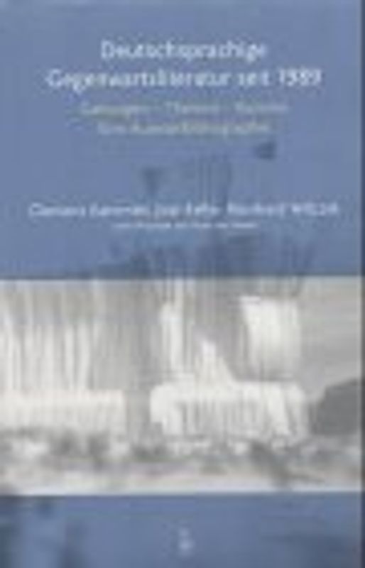 Deutschsprachige Gegenwartsliteratur seit 1989. Gattungen - Themen - Autoren