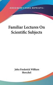 Familiar Lectures On Scientific Subjects
