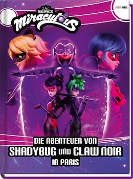 Miraculous: Die Abenteuer von Shadybug und Claw Noir in Paris