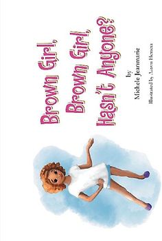 Brown Girl, Brown Girl, Hasn't Anyone?