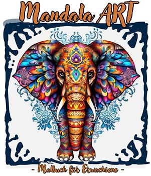Mandala ART 3: Mandala-Malbuch mit 50 wunderschönen Tiermotiven für Erwachsene. Perfekt für sich selbst oder als Geschenk. Entdecke die meditative Welt der Mandalas!