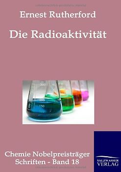 Die Radioaktivität.